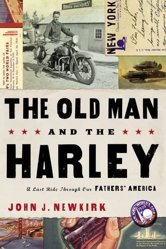 John J. Newkirk Old Man And The Harley The A Last Ride Through Our Fathers' America 