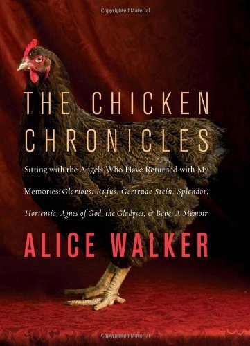 Alice Walker/The Chicken Chronicles@ Sitting with the Angels Who Have Returned with My