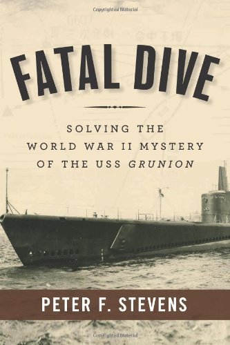 Peter F. Stevens/Fatal Dive@ Solving the World War II Mystery of the USS Gruni