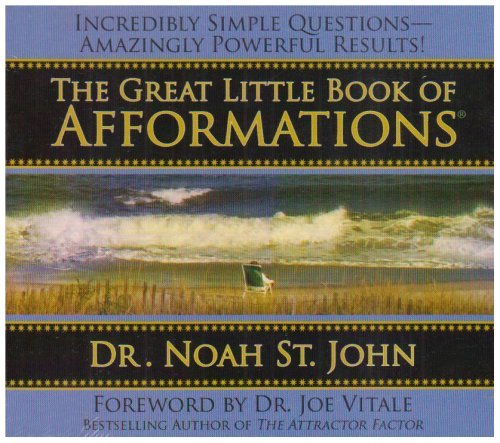 Noah St John The Great Little Book Of Afformations Incredibly Simple Questions Amazingly Powerful New Updated 
