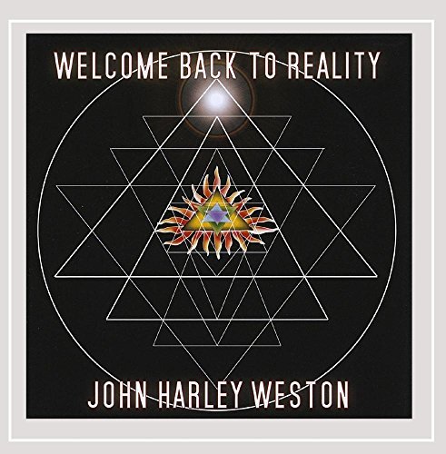 John Harley Weston/Welcome Back To Reality