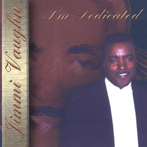 Jimmi Vaughn/Im Dedicated