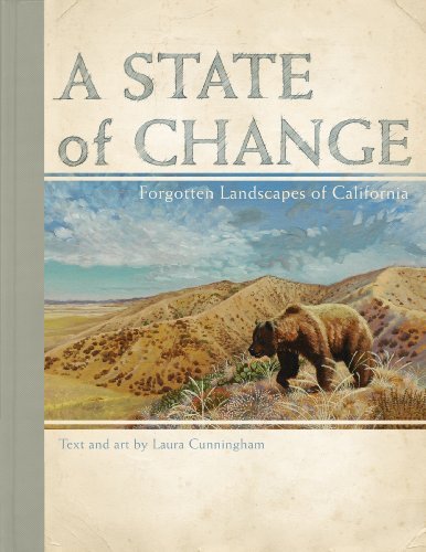 Laura Cunningham A State Of Change Forgotten Landscapes Of California 