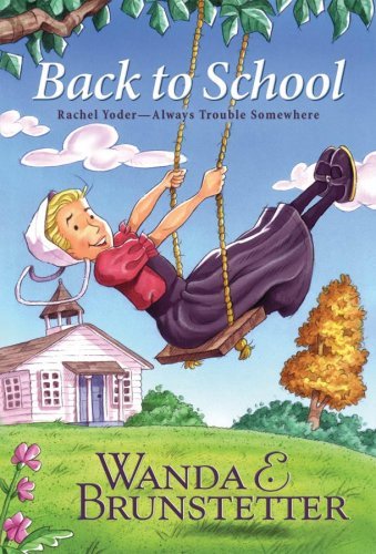 Wanda E. Brunstetter/Back to School@ Rachel Yoder - Always Trouble Somewhere