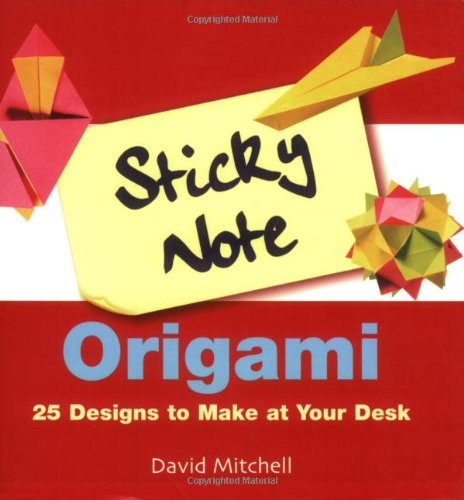 David Mitchell/Sticky Note Origami@ 25 Designs to Make at Your Desk