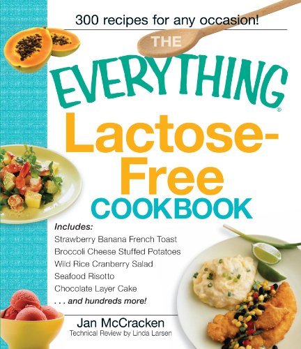 Jan Mccracken The Everything Lactose Free Cookbook Easy To Prepare Low Dairy Alternatives For Your 