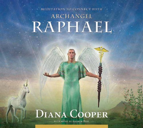 Diana Cooper Meditation To Connect With Archangel Raphael Abridged 