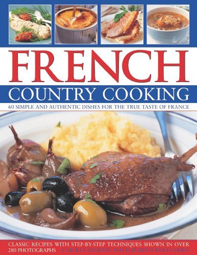 Carole Clements French Country Cooking Simple And Authentic Dishes For The True Taste Of 