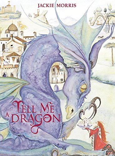 Jackie Morris Tell Me A Dragon 