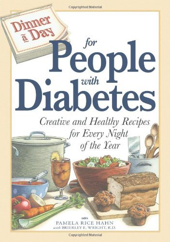 Pamela Rice Hahn Dinner A Day For People With Diabetes Creative And Healthy Recipes For Every Night Of T 