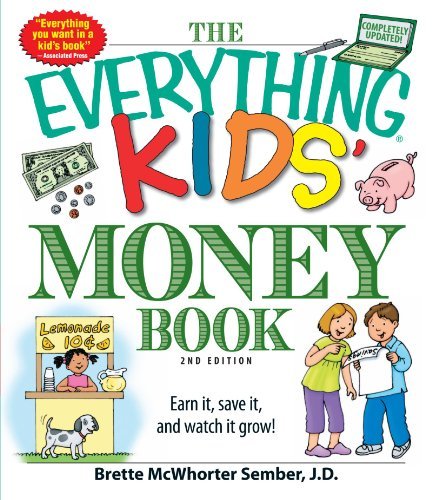 Brette McWhorter Sember/The Everything Kids' Money Book@Earn It, Save It, and Watch It Grow!@0002 EDITION;