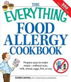 Linda Larsen The Everything Food Allergy Cookbook Prepare Easy To Make Meals Without Nuts Milk W 