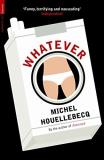Michel Houellebecq Whatever 