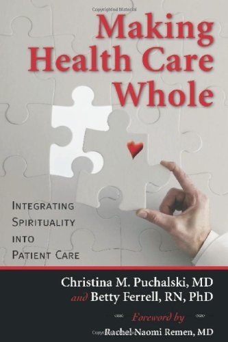 Christina Puchalski Making Health Care Whole Integrating Spirituality Into Health Care 