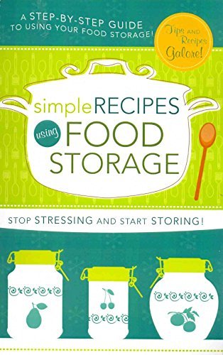 Cedar Fort Inc Simple Recipes Using Food Storage 