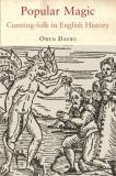 Owen Davies Popular Magic Cunning Folk In English History 