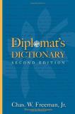 Chas W. Freeman The Diplomat's Dictionary Second Edition 0002 Edition; 