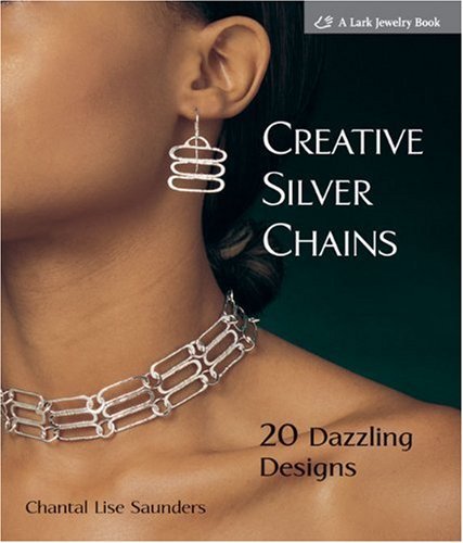 Chantal L. Saunders Creative Silver Chains 20 Dazzling Designs 