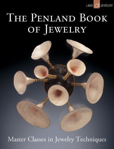Marthe Le Van The Penland Book Of Jewelry Master Classes In Jewelry Techniques 