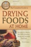 Terri Paajanen The Complete Guide To Drying Foods At Home Everything You Need To Know About Preparing Stor 