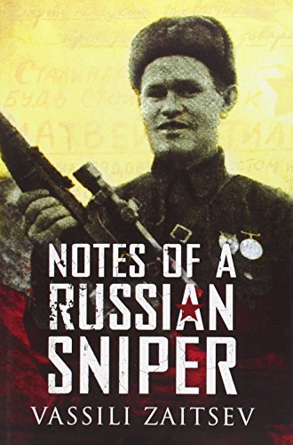 Vassili Zaitsev Notes Of A Russian Sniper Vassili Zaitsev And The Battle Of Stalingrad 