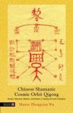Zhongxian Wu Chinese Shamanic Cosmic Orbit Qigong Esoteric Talismans Mantras And Mudras In Healin 