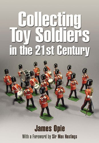 James Opie Collecting Toy Soldiers In The 21st Century 