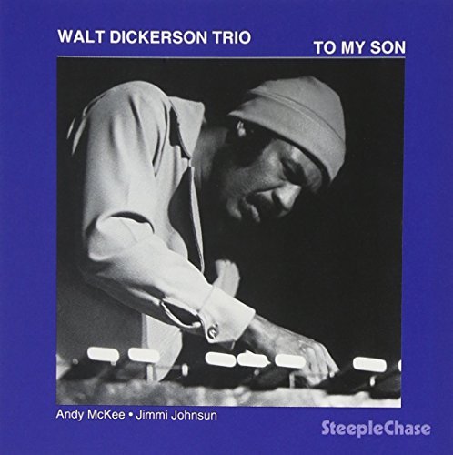 Walt Dickerson/To My Son