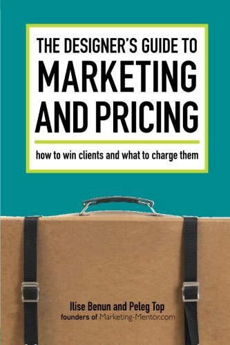 Benun,Ilise/ Top,Peleg/The Designer's Guide To Marketing And Pricing