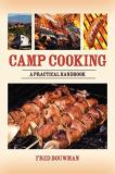 Fred Bouwman Camp Cooking A Practical Handbook 