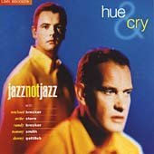 Hue & Cry/Jazz Not Jazz