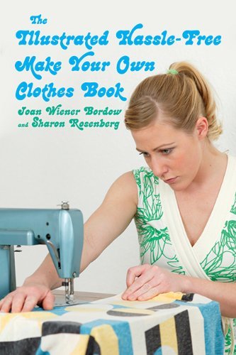 Joan Wiener Bordow The Illustrated Hassle Free Make Your Own Clothes 
