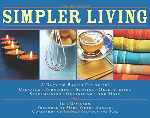 Jeff Davidson/Simpler Living@A Back to Basics Guide to Cleaning, Furnishing, S