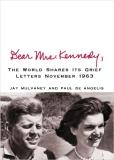 Jay Mulvaney Dear Mrs. Kennedy The World Shares Its Grief Letters November 1963 Large Print 