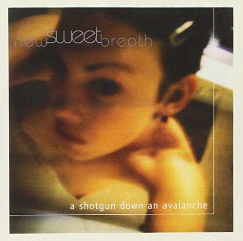 New Sweet Breath/Shotgun Down An Avalanche