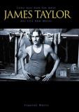 Timothy White James Taylor Long Ago And Far Away His Life And Music 