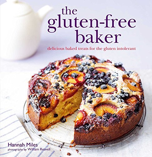 Hannah Miles The Gluten Free Baker Delicious Baked Treats For The Gluten Intolerant 