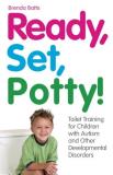 Brenda Batts Ready Set Potty! Toilet Training For Children With Autism And Othe 