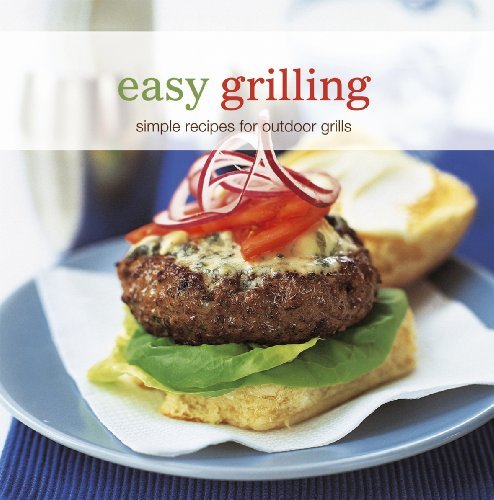 Ryland Peters &. Small Easy Grilling Simple Recipes For Outdoor Grills 