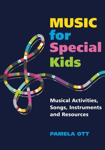 Pamela Ott Music For Special Kids Musical Activities Songs Instruments And Resour 