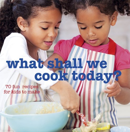 Ryland Peters & Small What Shall We Cook Today? 70 Fun Recipes For Kids To Make 