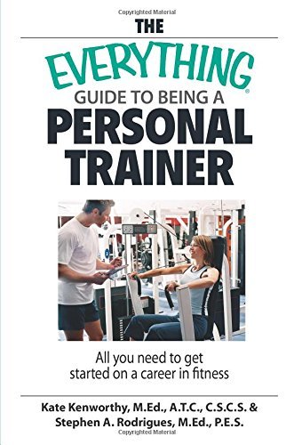 Kate Kenworthy/Everything Guide To Being A Personal Trainer,The@All You Need To Get Started On A Career In Fitnes