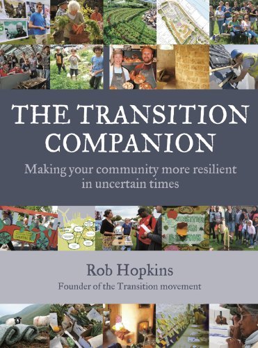 Rob Hopkins The Transition Companion Making Your Community More Resilient In Uncertain 