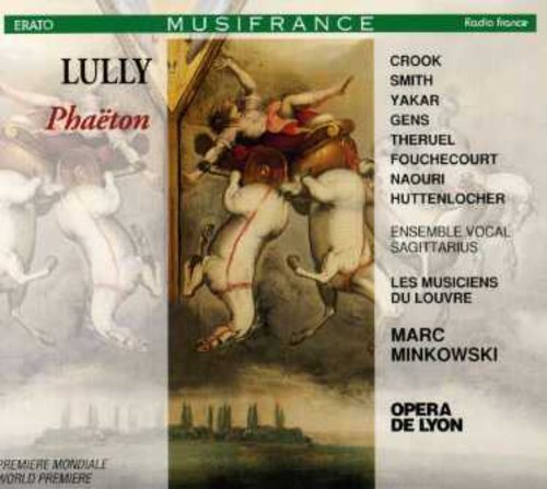 J. Lully Phaeton Comp Opera Yakar Smith Gens Crook Theruel Minkowski Musiciens Du Louvre 