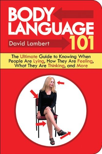 David Lambert/Body Language 101@The Ultimate Guide To Knowing When People Are Lyi