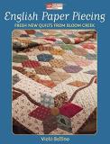 Vicki Bellino English Paper Piecing Fresh New Quilts From Bloom Creek 