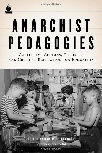 Robert H. Haworth Anarchist Pedagogies Collective Actions Theories And Critical Reflec 