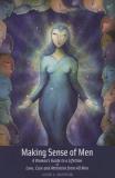 Alison A. Armstrong Making Sense Of Men A Woman's Guide To A Lifetime Of Love Care And 