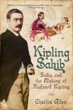 Charles Allen Kipling Sahib India And The Making Of Rudyard Kipling 