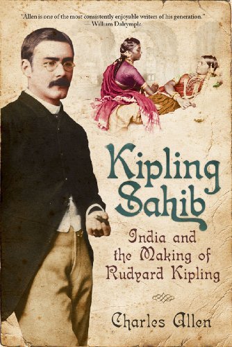 Charles Allen Kipling Sahib India And The Making Of Rudyard Kipling 